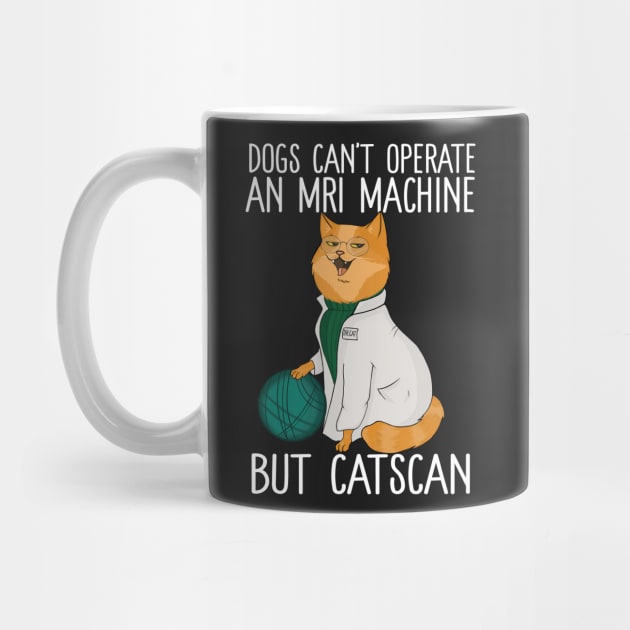 Dogs Can't Operate An MRI Machine But Catscan by Eugenex